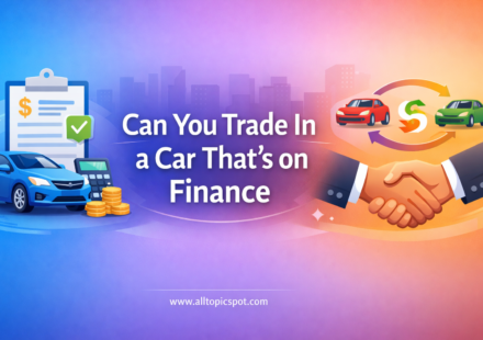 Can You Trade In a Car That’s on Finance