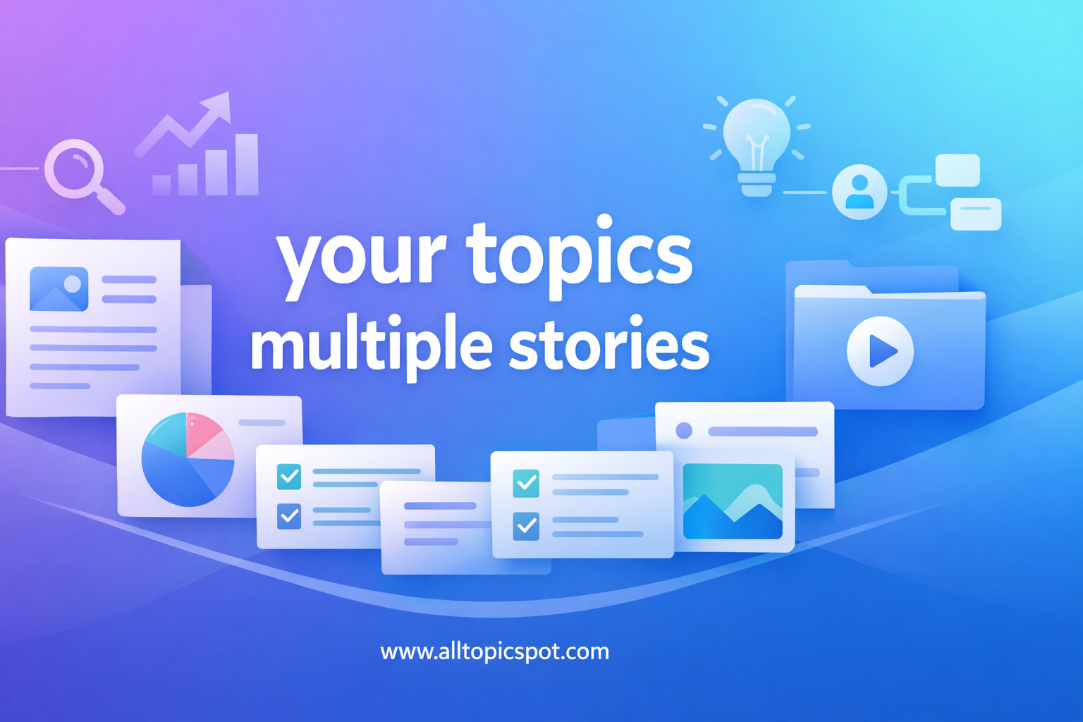 your topics multiple stories