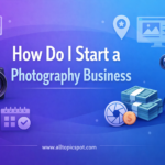 How Do I Start a Photography Business