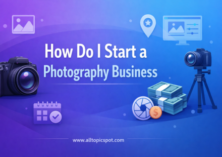 How Do I Start a Photography Business