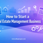 How to Start a Real Estate Management Business