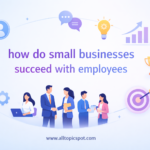 how do small businesses succeed with employees