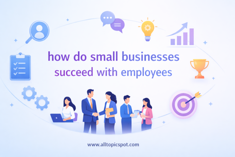 how do small businesses succeed with employees