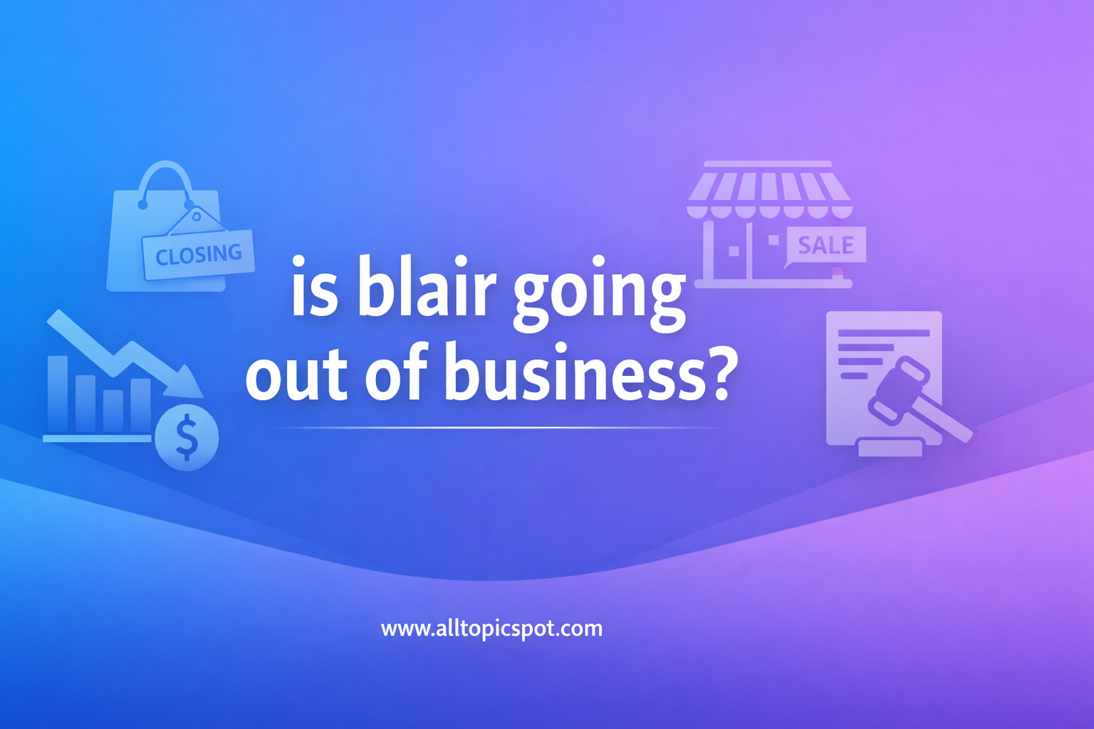 is blair going out of business