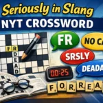 Seriously in Slang NYT Crossword