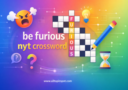 Create a high-quality modern featured image for a blog post about [PASTE TOPIC HERE]. Design should be clean, professional, and SEO-blog style. Use a modern tech look with soft gradients, minimal icons related to the topic, and readable typography. Text on image (center) [ ] Footer text (bottom center, small but clear) www.alltopicspot.com Style modern, minimal, professional, 169 wide banner Resolution 1920x1080, sharp, high contrast, no blur, no watermark, no extra logos. be furious nyt crossword