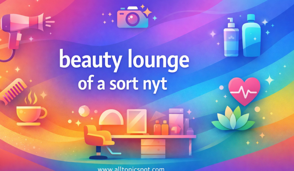 beauty lounge of a sort nyt