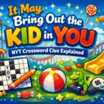 it may bring out the kid in you nyt