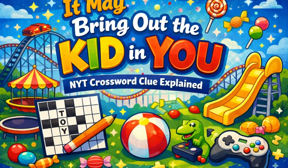 it may bring out the kid in you nyt