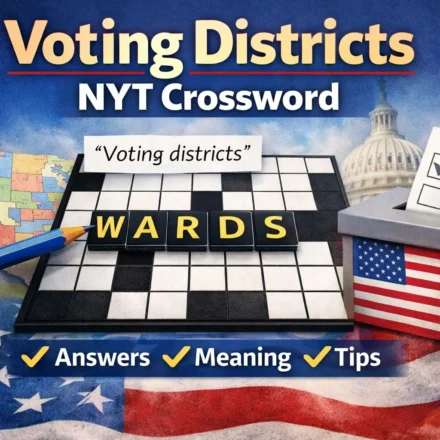 voting districts nyt crossword