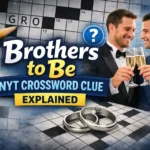 brothers to be nyt crossword clue