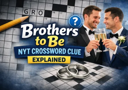 brothers to be nyt crossword clue