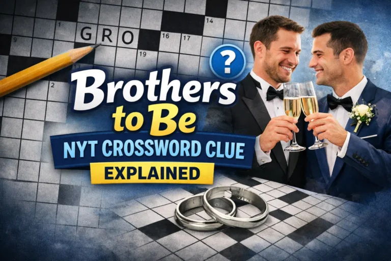 brothers to be nyt crossword clue