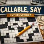 callable say nyt crossword