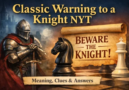 classic warning to a knight nyt