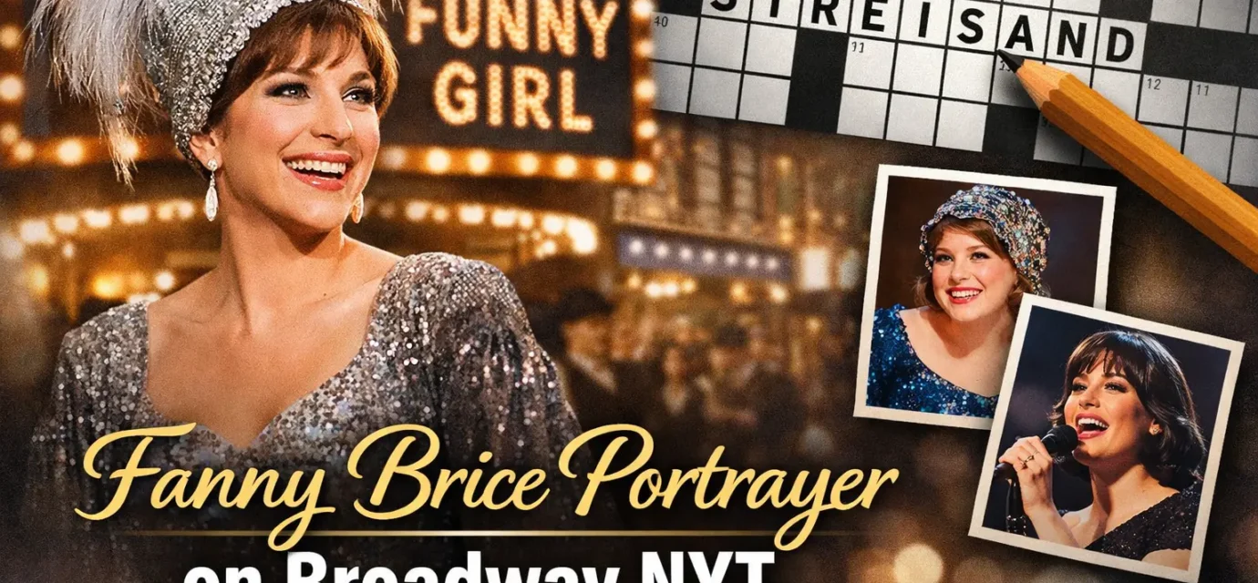 fanny brice portrayer on broadway nyt