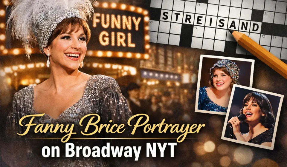 fanny brice portrayer on broadway nyt
