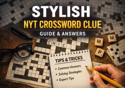 stylish nyt crossword clue