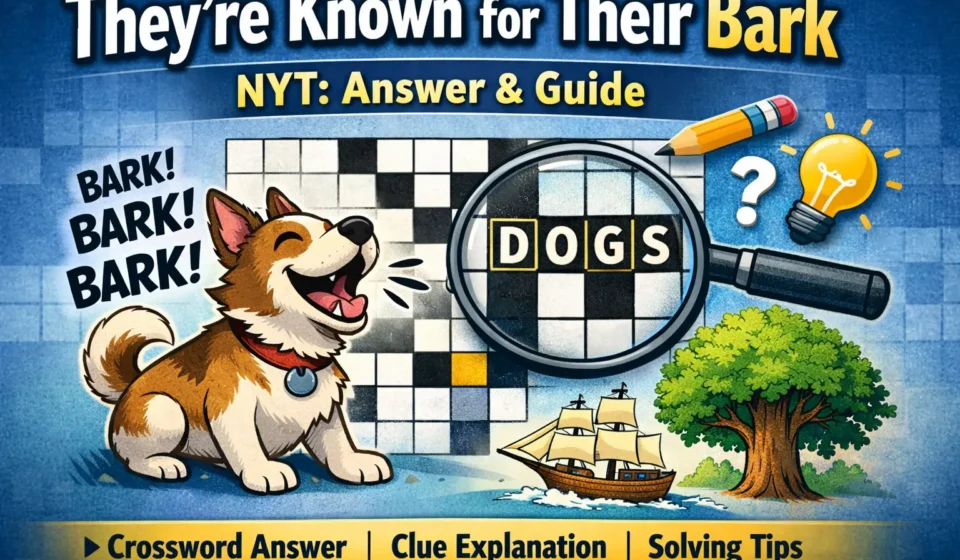 they're known for their bark nyt
