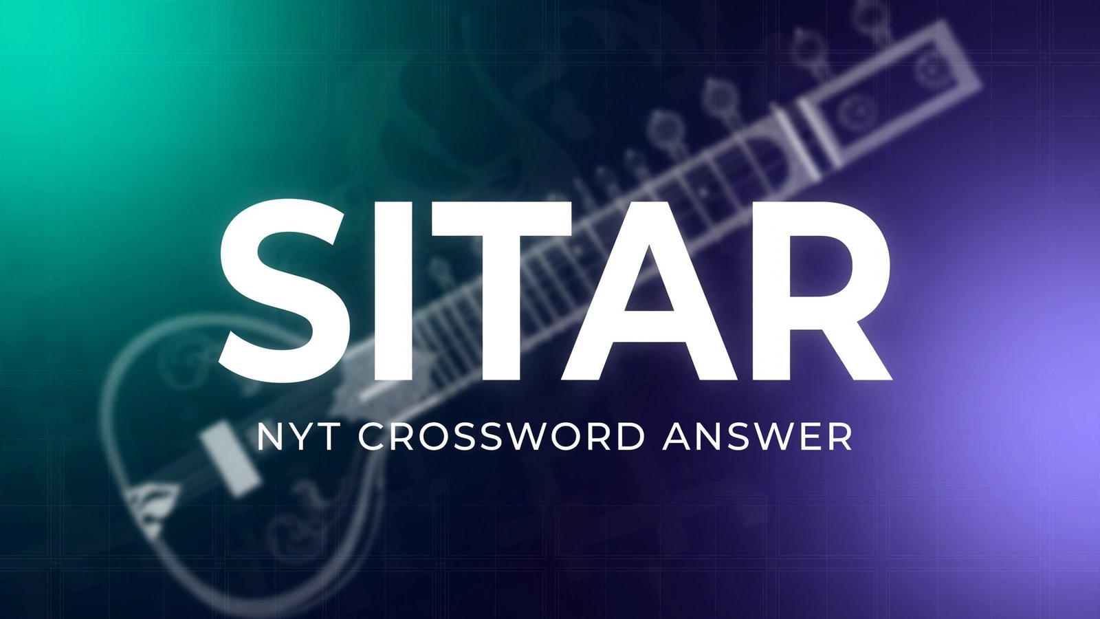 SITAR NYT crossword answer to 'Indian lute' clue with Indian instrument theme